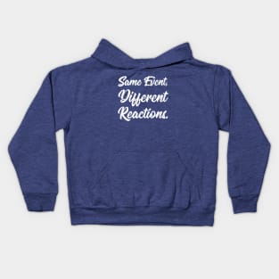 Same Event, Different Reactions. | Stoic | Life | Quotes | Royal Blue Kids Hoodie